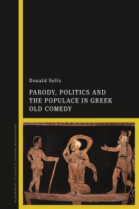 Omslagafbeelding: Parody, Politics and the Populace in Greek Old Comedy 1st edition 9781350166288