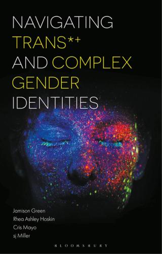 Cover image: Navigating Trans and Complex Gender Identities 1st edition 9781350061040