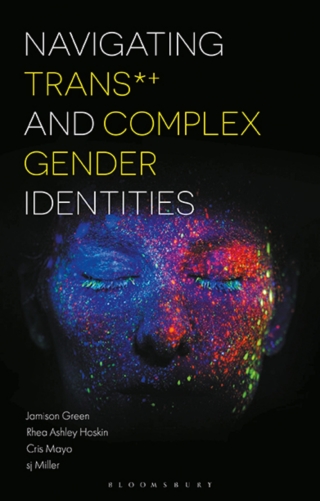 Cover image: Navigating Trans and Complex Gender Identities 1st edition 9781350061040