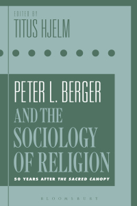 Omslagafbeelding: Peter L. Berger and the Sociology of Religion 1st edition 9781350152113