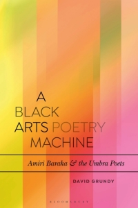 Omslagafbeelding: A Black Arts Poetry Machine 1st edition 9781350061965
