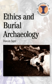 表紙画像: Ethics and Burial Archaeology 1st edition 9780715638934