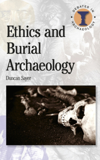 Omslagafbeelding: Ethics and Burial Archaeology 1st edition 9780715638934