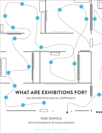 Imagen de portada: What are Exhibitions for? An Anthropological Approach 1st edition 9781350065352