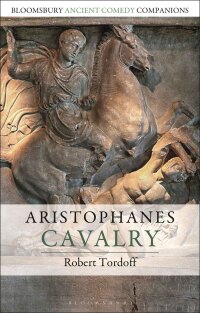 Omslagafbeelding: Aristophanes: Cavalry 1st edition 9781350065673