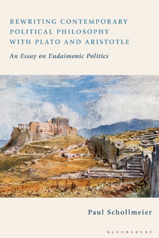 Omslagafbeelding: Rewriting Contemporary Political Philosophy with Plato and Aristotle 1st edition 9781350066175