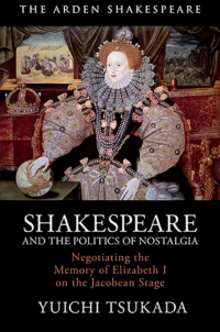 Omslagafbeelding: Shakespeare and the Politics of Nostalgia 1st edition 9781350175075