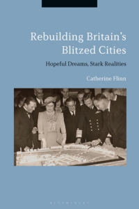 Cover image: Rebuilding Britain's Blitzed Cities 1st edition 9781350168800