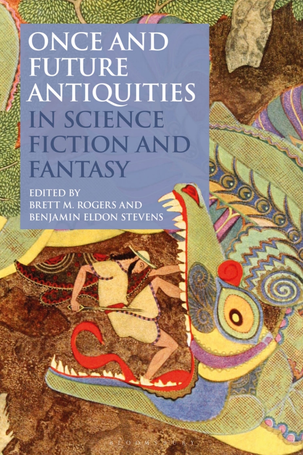 Once and Future Antiquities in Science Fiction and Fantasy 1st Edition