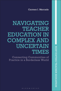 Imagen de portada: Navigating Teacher Education in Complex and Uncertain Times 1st edition 9781350198784