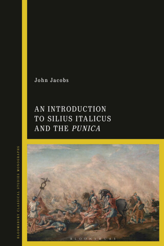 Cover image: An Introduction to Silius Italicus and the Punica 1st edition 9781350071049
