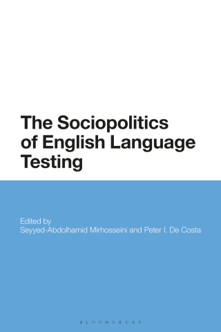 صورة الغلاف: The Sociopolitics of English Language Testing 1st edition 9781350071346