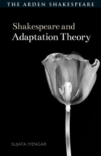 Cover image: Shakespeare and Adaptation Theory 1st edition 9781350073579