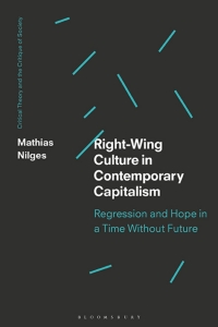 Omslagafbeelding: Right-Wing Culture in Contemporary Capitalism 1st edition 9781350251304