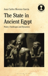 صورة الغلاف: The State in Ancient Egypt 1st edition 9781350074989