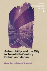 Titelbild: Automobility and the City in Twentieth-Century Britain and Japan 1st edition 9781350201774