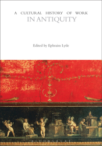 Imagen de portada: A Cultural History of Work in Antiquity 1st edition 9781474244718