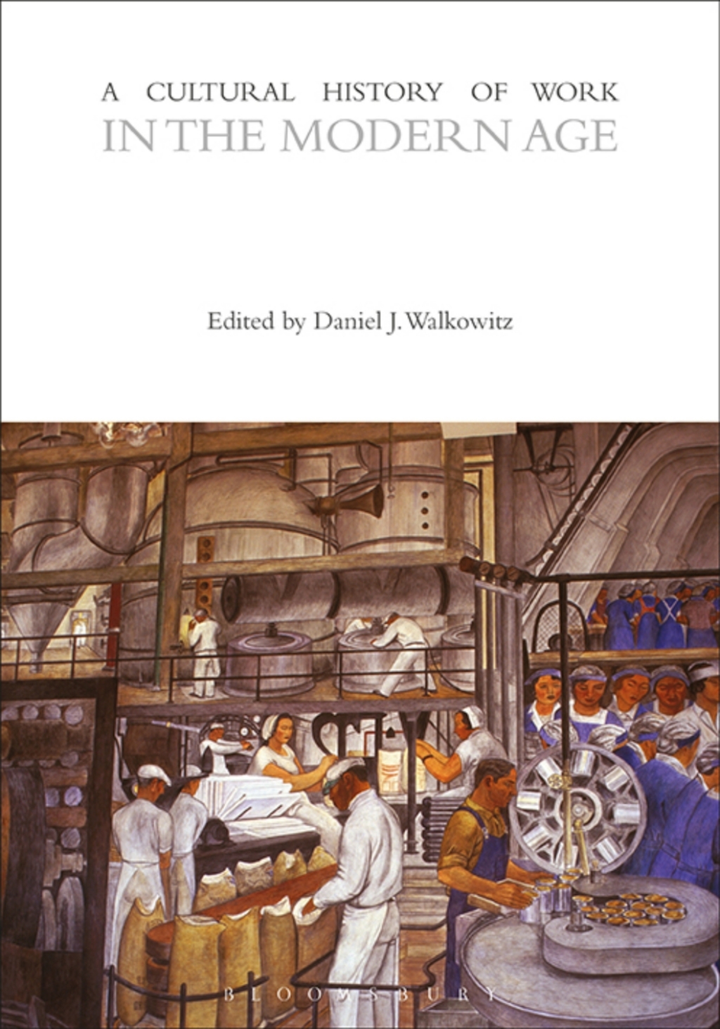 A Cultural History of Work in the Modern Age 1st Edition