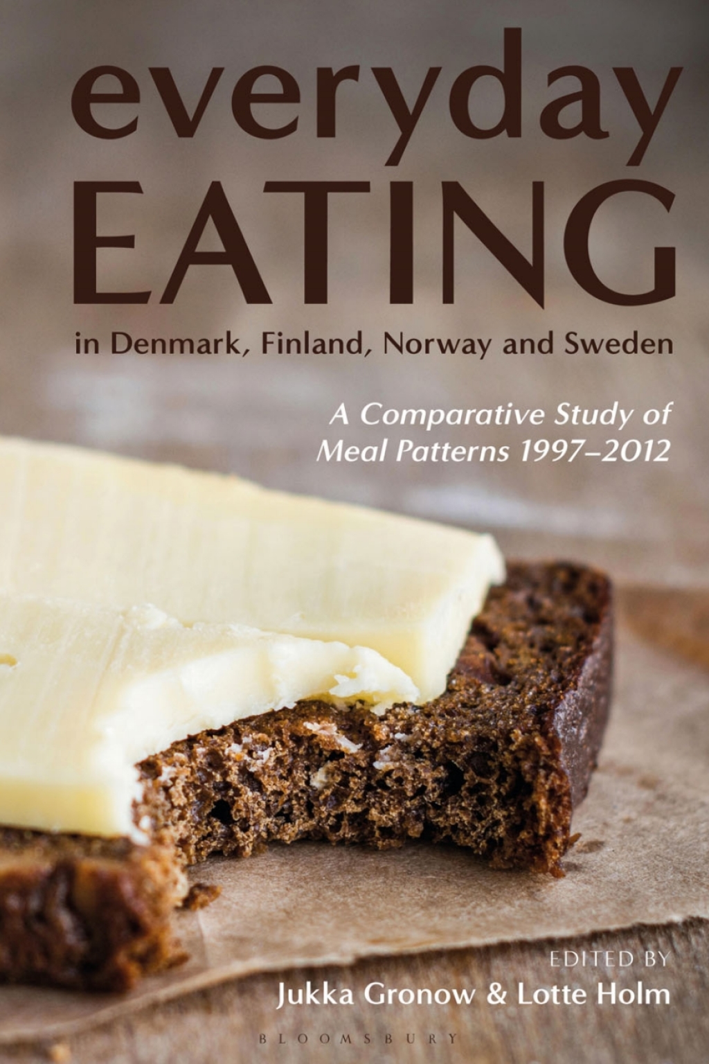 Everyday Eating in Denmark, Finland, Norway and Sweden A Comparative Study of Meal Patterns 1997-2012 1st Edition