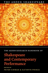 Cover image: The Arden Research Handbook of Shakespeare and Contemporary Performance 1st edition 9781350225169