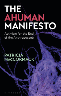 Cover image: The Ahuman Manifesto 1st edition 9781350081093