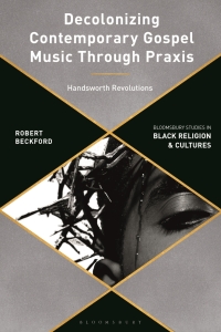 Omslagafbeelding: Decolonizing Contemporary Gospel Music Through Praxis 1st edition 9781350081734