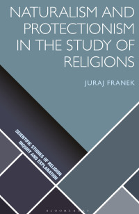 表紙画像: Naturalism and Protectionism in the Study of Religions 1st edition 9781350082373
