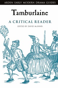 Immagine di copertina: Tamburlaine: A Critical Reader 1st edition 9781350082717