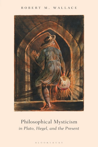 Cover image: Philosophical Mysticism in Plato, Hegel, and the Present 1st edition 9781350082861