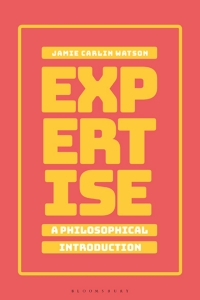 Cover image: Expertise: A Philosophical Introduction 1st edition 9781350083851