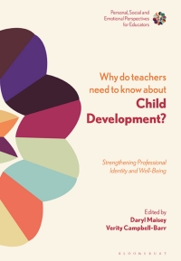 Cover image: Why Do Teachers Need to Know About Child Development? 1st edition 9781350084933