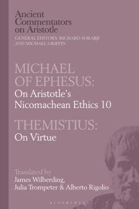 Cover image: Michael of Ephesus: On Aristotle’s Nicomachean Ethics 10 with Themistius: On Virtue 1st edition 9781350170919