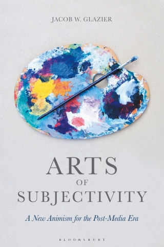 Cover image: Arts of Subjectivity: A New Animism for the Post-Media Era 1st edition 9781350085824