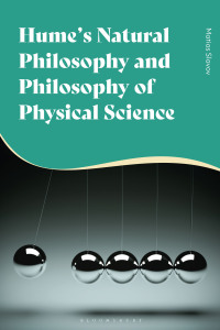 Imagen de portada: Hume's Natural Philosophy and Philosophy of Physical Science 1st edition 9781350087866