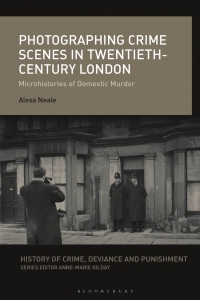 Omslagafbeelding: Photographing Crime Scenes in Twentieth-Century London 1st edition 9781350202535