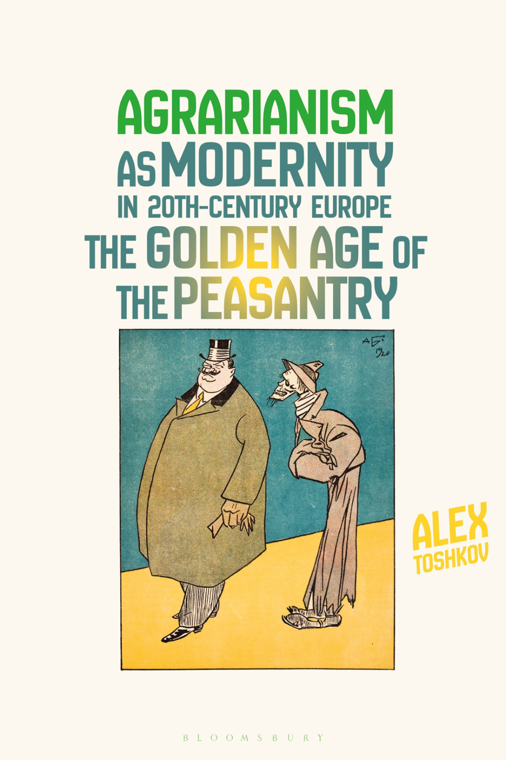 Agrarianism as Modernity in 20th-Century Europe The Golden Age of the Peasantry 1st Edition
