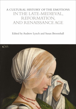 表紙画像: A Cultural History of the Emotions in the Late Medieval, Reformation, and Renaissance Age 1st edition 9781472535788