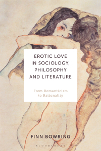 Cover image: Erotic Love in Sociology, Philosophy and Literature 1st edition 9781350092228