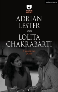 表紙画像: Adrian Lester and Lolita Chakrabarti: A Working Diary 1st edition 9781350092778