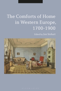 Cover image: The Comforts of Home in Western Europe, 1700-1900 1st edition 9781350092952
