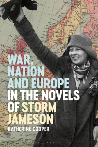 表紙画像: War, Nation and Europe in the Novels of Storm Jameson 1st edition 9781350094437