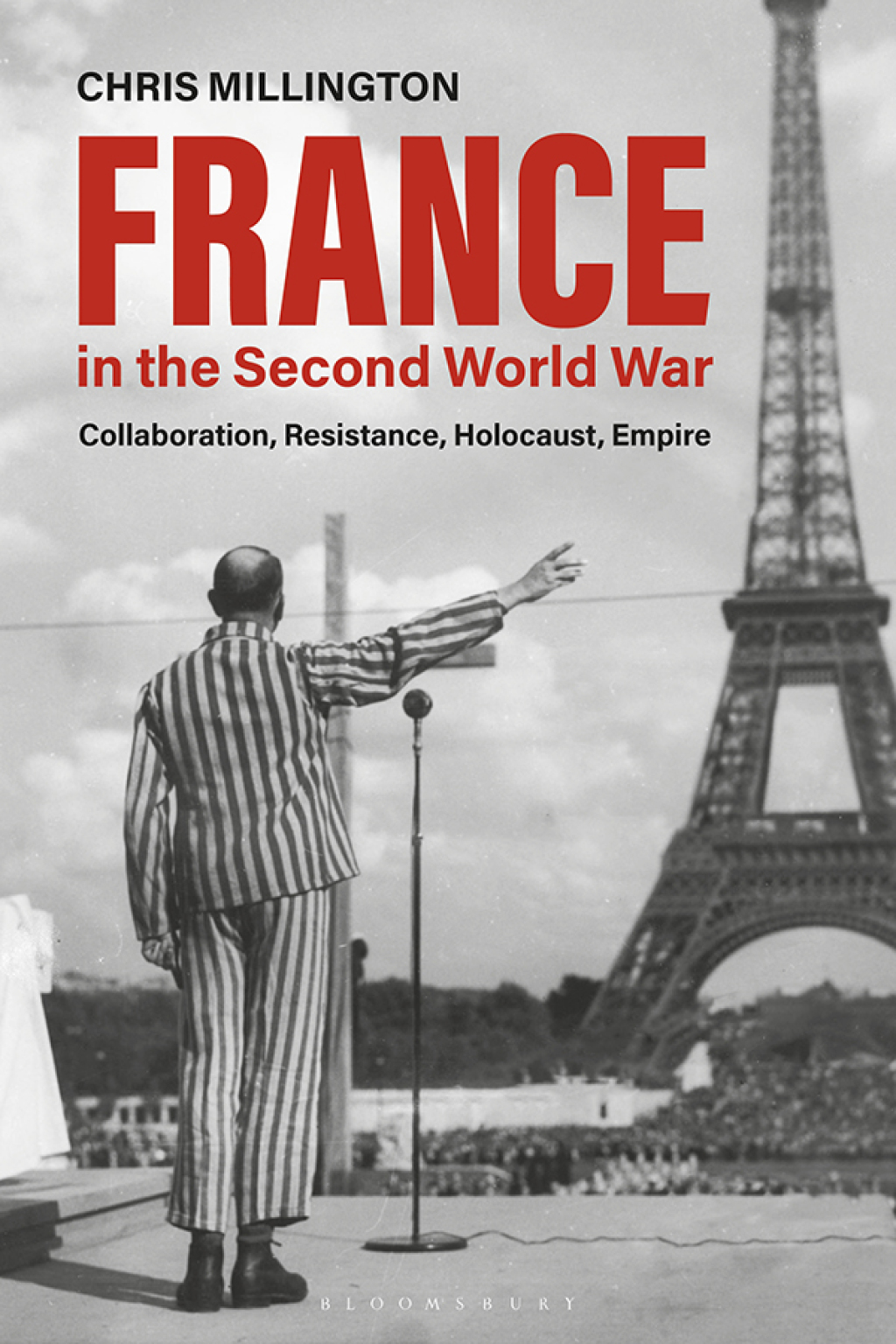 France in the Second World War Collaboration, Resistance, Holocaust, Empire 1st Edition