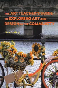 Cover image: The Art Teacher's Guide to Exploring Art and Design in the Community 1st edition 9781350096301