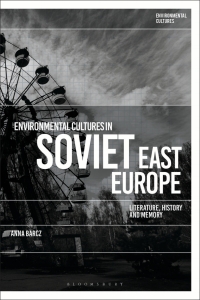 表紙画像: Environmental Cultures in Soviet East Europe 1st edition 9781350200647