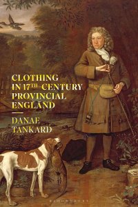 Immagine di copertina: Clothing in 17th-Century Provincial England 1st edition 9781350098404
