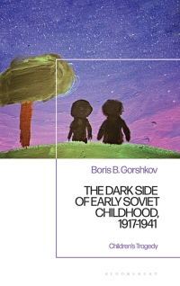 Imagen de portada: The Dark Side of Early Soviet Childhood, 1917-1941 1st edition 9781350098671