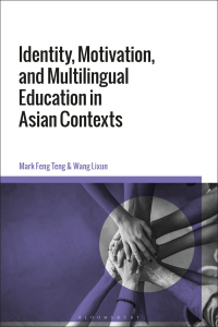 Cover image: Identity, Motivation, and Multilingual Education in Asian Contexts 1st edition 9781350099654