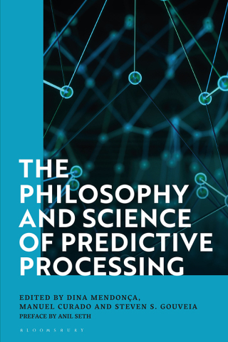 Cover image: The Philosophy and Science of Predictive Processing 1st edition 9781350099753