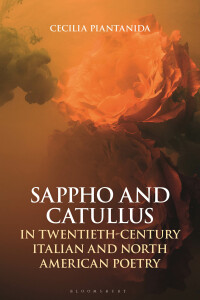Imagen de portada: Sappho and Catullus in Twentieth-Century Italian and North American Poetry 1st edition 9781350101890