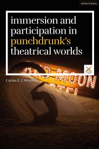 Omslagafbeelding: Immersion and Participation in Punchdrunk's Theatrical Worlds 1st edition 9781350101944